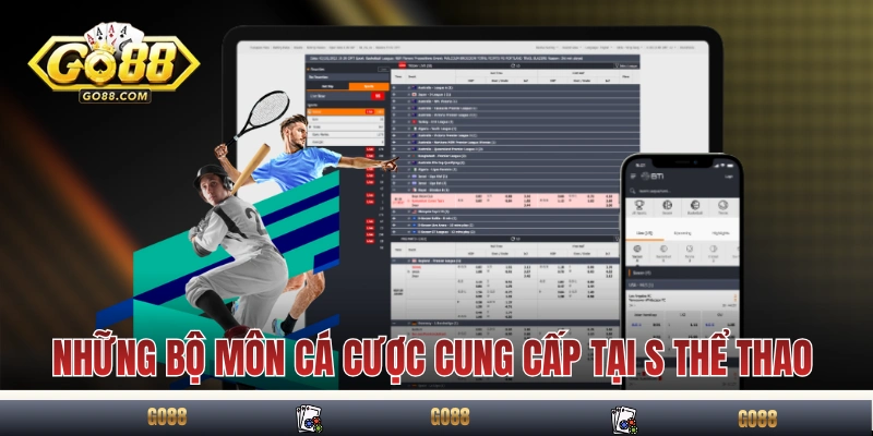 S Thể Thao GO88 - Nơi Hội Tụ Tinh Hoa Cá Cược Thể Thao 2025 4 Những bộ môn cá cược cung cấp tại S thể thao
